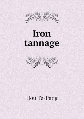Hou Te-Pang Iron tannage