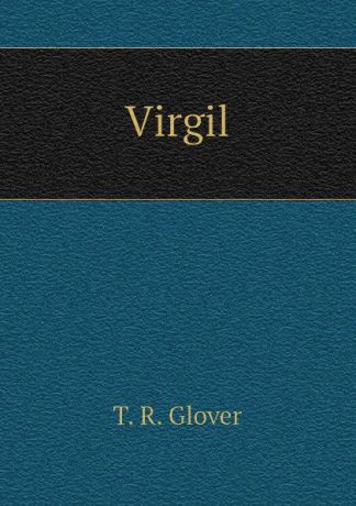 T. R. Glover Virgil