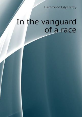 Hammond Lily Hardy In the vanguard of a race