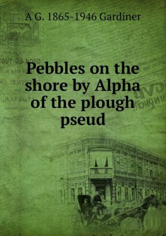 A G. 1865-1946 Gardiner Pebbles on the shore by Alpha of the plough pseud.