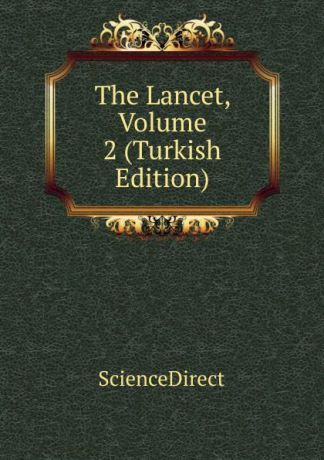 ScienceDirect The Lancet, Volume 2 (Turkish Edition)