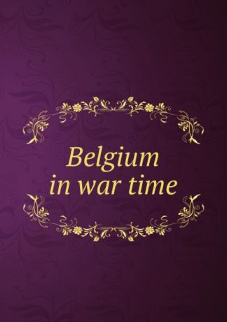 Belgium in war time