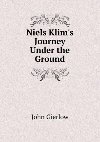 John Gierlow Niels Klim.s Journey Under the Ground