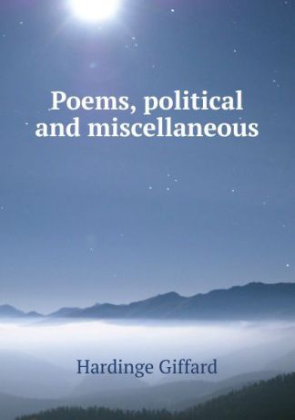 Hardinge Giffard Poems, political and miscellaneous