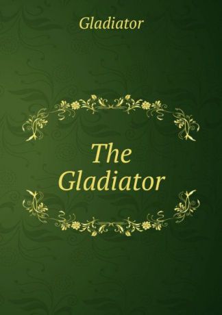 Gladiator The Gladiator