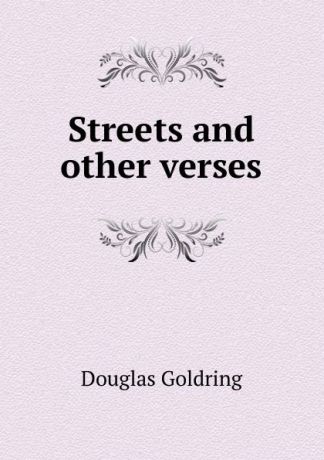 Douglas Goldring Streets and other verses