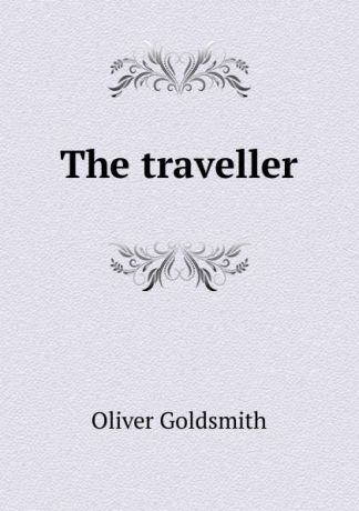 Goldsmith Oliver The traveller