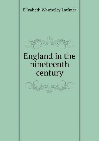 Elizabeth Wormeley Latimer England in the nineteenth century