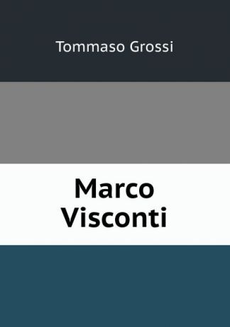 Tommaso Grossi Marco Visconti