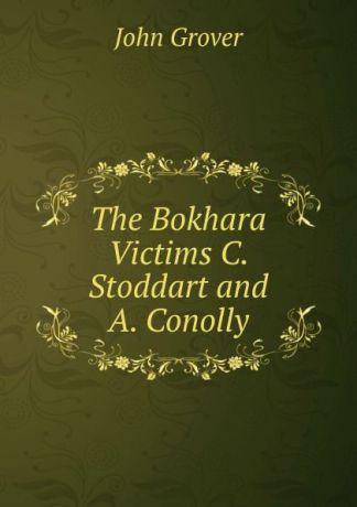 John Grover The Bokhara Victims C. Stoddart and A. Conolly.