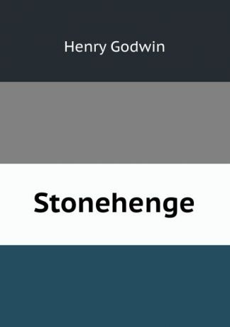 Henry Godwin Stonehenge