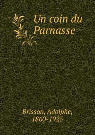 Adolphe Brisson Un coin du Parnasse