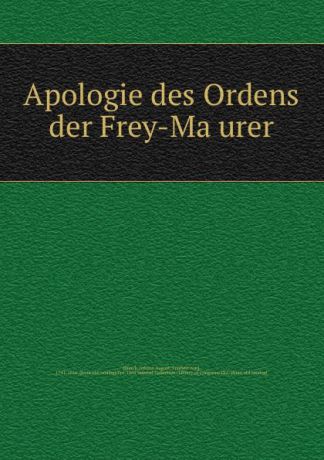 Johann August Starck Apologie des Ordens der Frey-Maurer