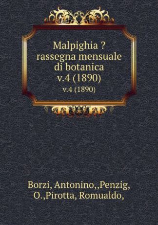 Antonino Borzi Malpighia .rassegna mensuale di botanica. v.4 (1890)