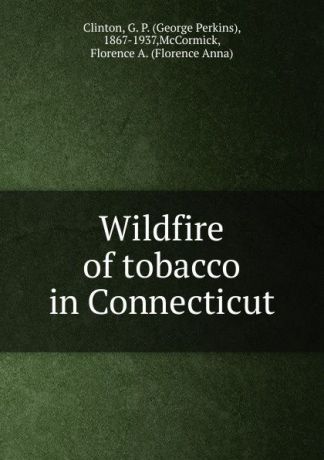 George Perkins Clinton Wildfire of tobacco in Connecticut