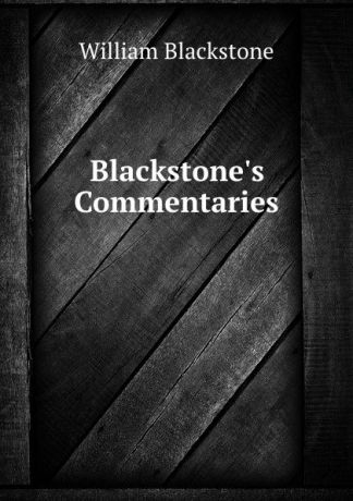 William Blackstone Blackstone.s Commentaries