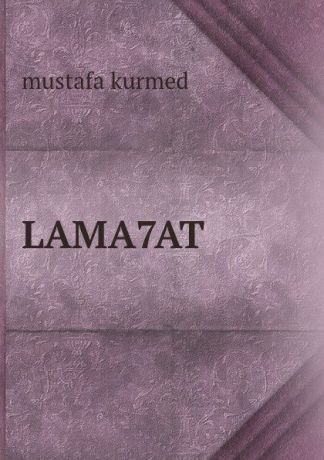Mustafa Kurmed LAMA7AT