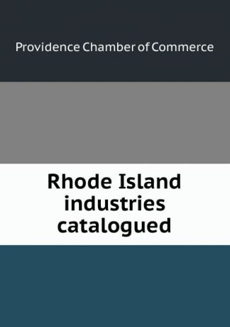 Providence Chamber of Commerce Rhode Island industries catalogued