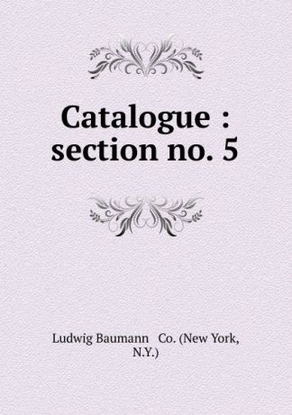 Catalogue : section no. 5.