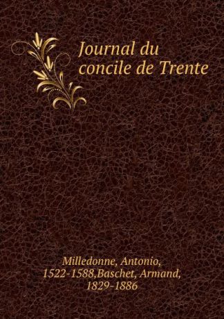 Antonio Milledonne Journal du concile de Trente