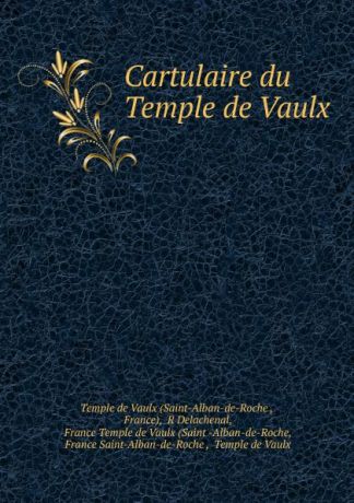 Saint-Alban-de-Roche Cartulaire du Temple de Vaulx