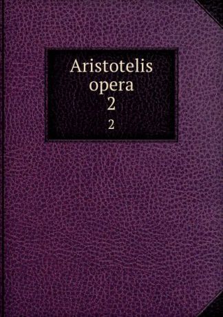 Bekker Aristotle Aristotelis opera. 2