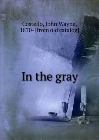 John Wayne Costello In the gray