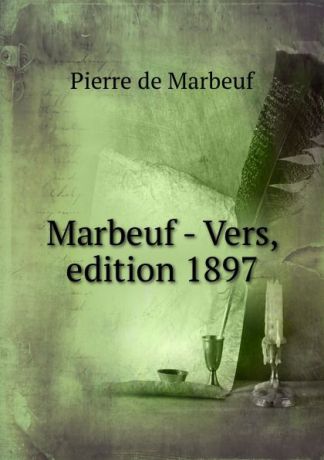 Pierre de Marbeuf Marbeuf - Vers, edition 1897