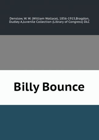 William Wallace Denslow Billy Bounce