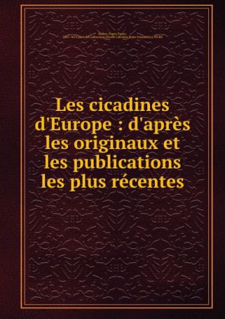 Franz Xaver Fieber Les cicadines d.Europe : d.apres les originaux et les publications les plus recentes
