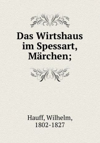 Wilhelm Hauff Das Wirtshaus im Spessart, Marchen;