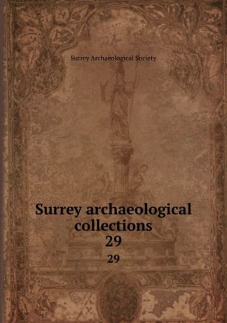 Surrey archaeological collections. 29