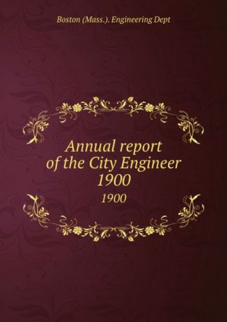 Annual report of the City Engineer. 1900