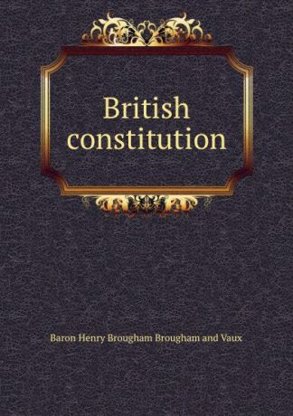 Henry Brougham British constitution