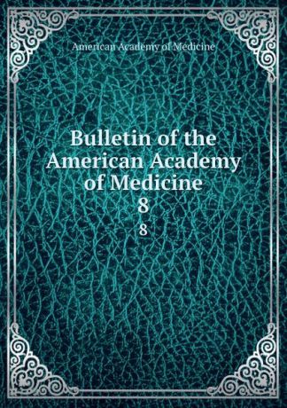 Bulletin of the American Academy of Medicine. 8