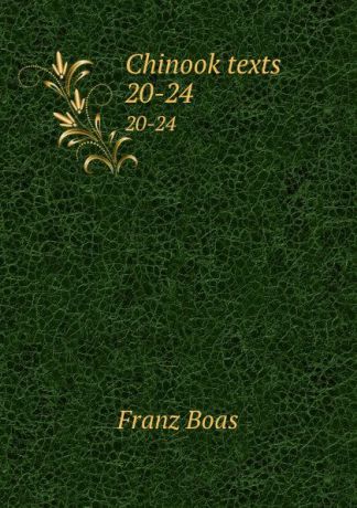 Franz Boas Chinook texts. 20-24