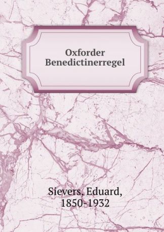 Eduard Sievers Oxforder Benedictinerregel