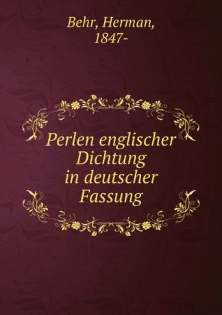 Herman Behr Perlen englischer Dichtung in deutscher Fassung
