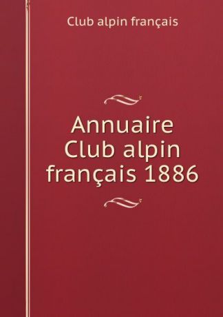 Annuaire Club alpin francais 1886