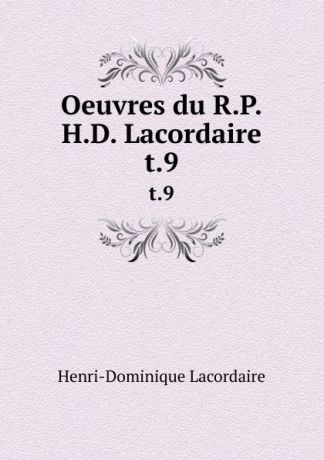 Lacordaire Henri-Dominique Oeuvres du R.P.H.D. Lacordaire. t.9