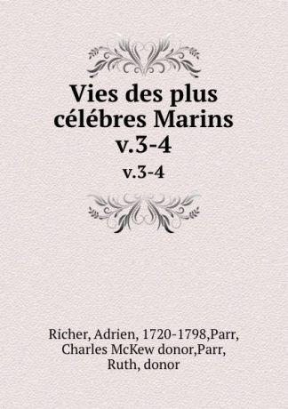 Adrien Richer Vies des plus celebres Marins. v.3-4