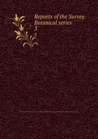 Geological and Natural History Survey of Minnesota Reports of the Survey. Botanical series. 3