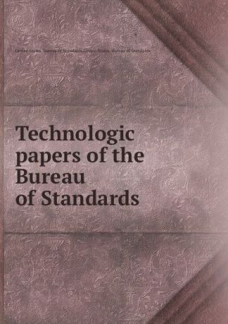 Technologic papers of the Bureau of Standards