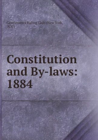 Constitution and By-laws: 1884