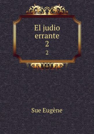 Sue Eugène El judio errante. 2