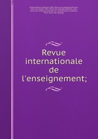 Edmond Dreyfus-Brisac Revue internationale de l.enseignement;