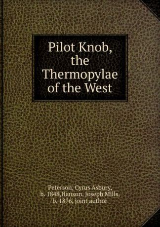 Cyrus Asbury Peterson Pilot Knob, the Thermopylae of the West