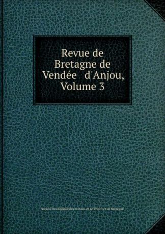 Revue de Bretagne de Vendee . d.Anjou, Volume 3