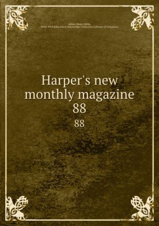 Henry Mills Alden Harper.s new monthly magazine. 88