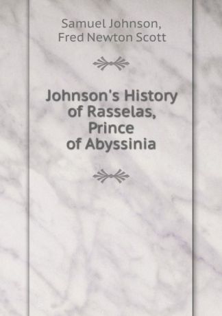 Samuel Johnson Johnson.s History of Rasselas, Prince of Abyssinia